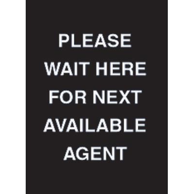 7 x 11" Please Wait Here For Next Avaliable Agent Acrylic Sign