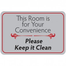 This Room is for Your Convenience (Please Keep it Clean) Facility Sign