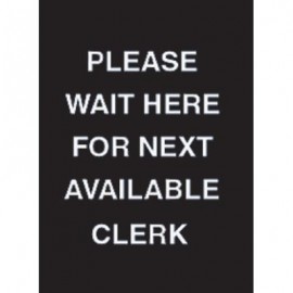 7 x 11" Please Wait Here For Next Avaliable Clerk Acrylic Sign