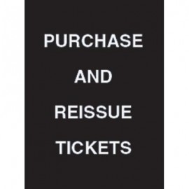 7 x 11" Purchase and Reissue Tickets Acrylic Sign